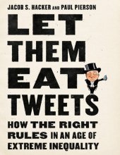 book Let them Eat Tweets: How the Right Rules in an Age of Extreme Inequality