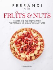 book Fruits & Nuts Recipes and Techniques from the Ferrandi School of Culinary Arts