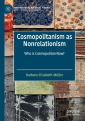 book Cosmopolitanism as Nonrelationism: Who is Cosmopolitan Now?