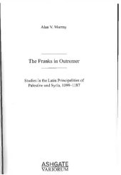 book The Franks in Outremer: Studies in the Latin Principalities of Palestine and Syria, 1099 1187