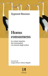 book Homo consumens. Lo sciame inquieto dei consumatori e la miseria degli esclusi