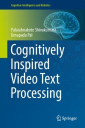 book Cognitively Inspired Video Text Processing