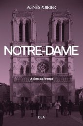 book Notre-Dame: a alma da França