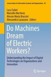 book Do Machines Dream of Electric Workers?: Understanding the Impact of Digital Technologies on Organizations and Innovation