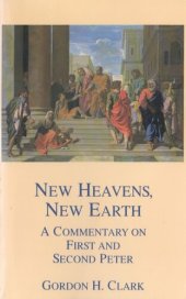 book New Heavens, New Earth: A Commentary on First and Second Peter