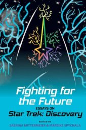 book Fighting for the Future: Essays on Star Trek: Discovery