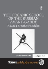 book The Organic School of the Russian Avant-Garde: Nature's Creative Principles