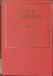 book Dock Workers: International Explorations in Comparative Labour History, 1790-1970 (International Explorations in Comparative Labor History) Volume 2