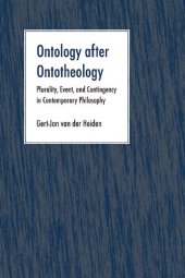 book Ontology after Ontotheology: Plurality Event and Contingency in Contemporary Philosophy