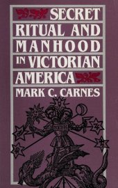 book Secret Ritual and Manhood in Victorian America