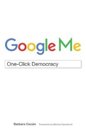 book Google Me: One-Click Democracy