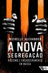 book A nova segregação: racismo e encarceramento em massa