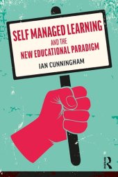 book Self Managed Learning and the New Educational Paradigm