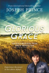 book Glorious Grace: 100 Daily Readings from Grace Revolution