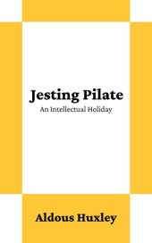 book Jesting Pilate: An Intellectual Holiday