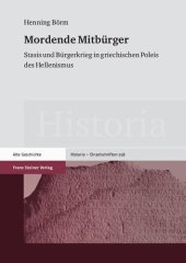 book Mordende Mitbürger: Stasis und Bürgerkrieg in griechischen Poleis des Hellenismus