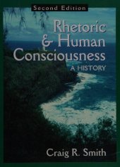 book Rhetoric & human consciousness: a history