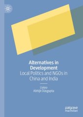 book Alternatives in Development: Local Politics and NGOs in China and India