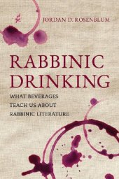 book Rabbinic Drinking: What Beverages Teach Us About Rabbinic Literature