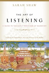 book The Art of Listening: A Guide to the Early Teachings of Buddhism