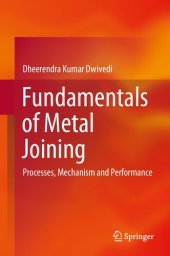 book Fundamentals of Metal Joining: Processes, Mechanism and Performance