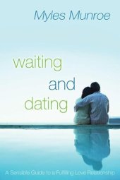 book Waiting and Dating: A Sensible Guide to a Fulfilling Love Relationship