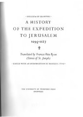 book A history of the expedition to Jerusalem, 1095-1127. Transl. by F. Ryan, ed. by Harold S. Fink