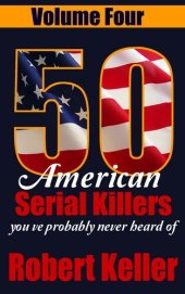 book 50 American Serial Killers You've Probably Never Heard Of Volume 4