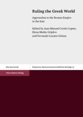 book Ruling the Greek World: Approaches to the Roman Empire in the East