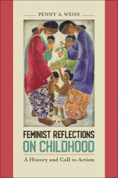 book Feminist Reflections on Childhood: A History and Call to Action