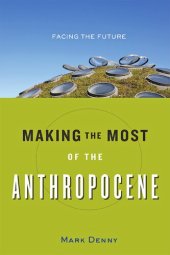 book Making the Most of the Anthropocene: Facing the Future