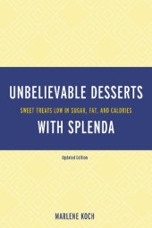 book Unbelievable Desserts with Splenda: Sweet Treats Low in Sugar, Fat, and Calories