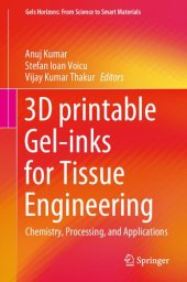 book 3D printable Gel-inks for Tissue Engineering: Chemistry, Processing, and Applications