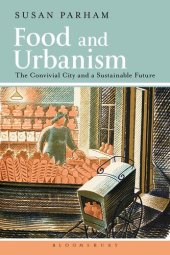 book Food and Urbanism: The Convivial City and a Sustainable Future