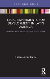 book Legal Experiments for Development in Latin America: Modernization, Revolution and Social Justice