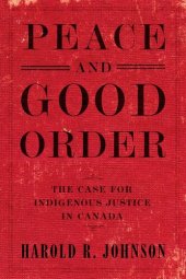 book Peace and Good Order: The Case for Indigenous Justice in Canada