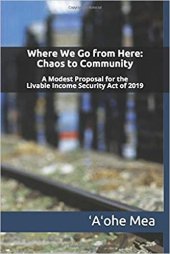 book Where We Go from Here: Chaos to Community / A Modest Proposal for the Livable Income Security Act of 2019