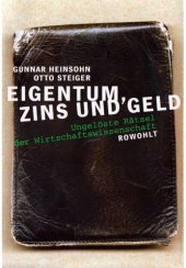 book Eigentum, Zins und Geld. Ungelöste Rätsel der Wirtschaftswissenschaft