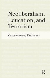 book Neoliberalism, Education, and Terrorism: Contemporary Dialogues