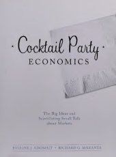 book Cocktail Party Economics : The Big Ideas and Scintillating Small Talk about Markets