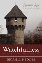 book Watchfulness: Recovering a Lost Spiritual Discipline