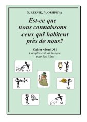 book Est-ce que nous connaissons ceux qui habitent pres de nous?. Тетр. N 1. Complement didactique pour les films