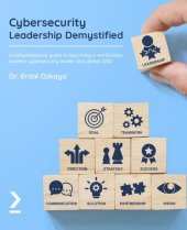 book Cybersecurity Leadership Demystified: A comprehensive guide to becoming a world-class modern cybersecurity leader and global CISO