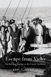 book Escape from Vichy: The Refugee Exodus to the French Caribbean