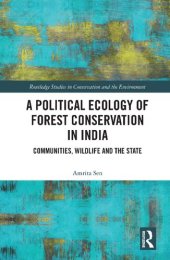 book A Political Ecology of Forest Conservation in India: Communities, Wildlife and the State