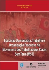 book Educação democrática, trabalho e organização produtiva no Movimento dos Trabalhadores Rurais Sem Terra (MST)