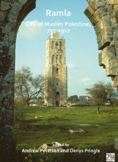 book Ramla : city of Muslim Palestine, 715-1917 : studies in history, archaeology and architecture