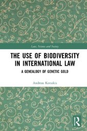 book The Use of Biodiversity in International Law: A Genealogy of Genetic Gold