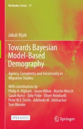 book Towards Bayesian Model-Based Demography: Agency, Complexity and Uncertainty in Migration Studies