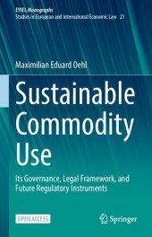 book Sustainable Commodity Use: Its Governance, Legal Framework, and Future Regulatory Instruments